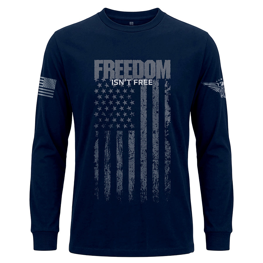 Freedom isn't Free Long Sleeve