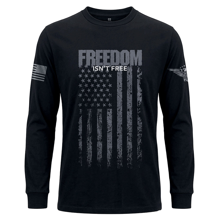 Freedom isn't Free Long Sleeve